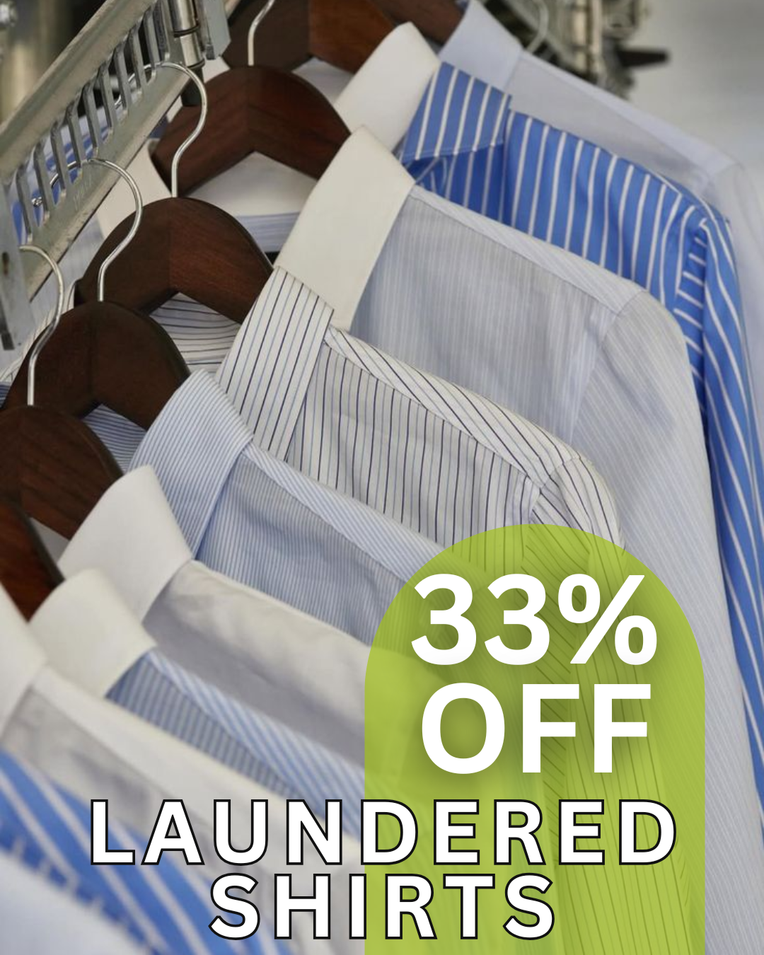 Several neatly pressed dress shirts on hangers with text overlay stating "33% off laundered shirts. Several neatly pressed dress shirts on hangers with text overlay stating "33% off laundered shirts.