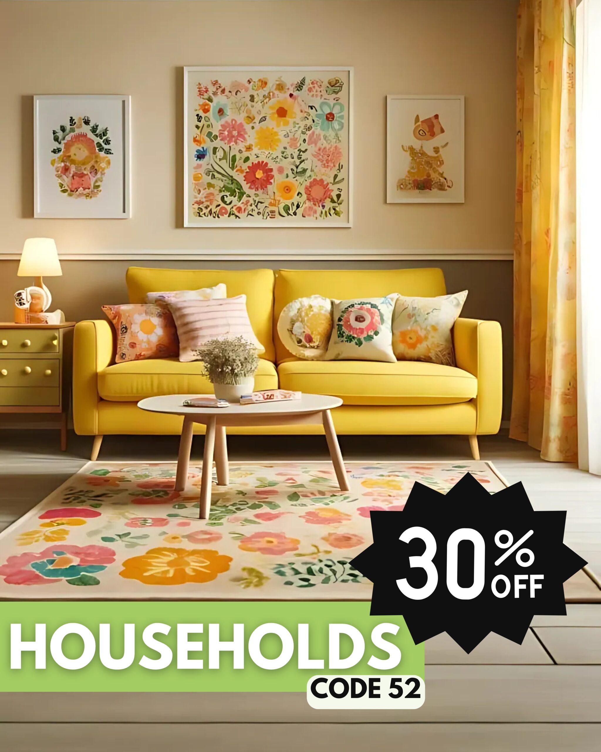 A living room with a yellow sofa, floral pillows, and artwork, decorated in pastel colors. Text overlay: “30% off Households. Code 52.”. A living room with a yellow sofa, floral pillows, and artwork, decorated in pastel colors. Text overlay: “30% off Households. Code 52.”.