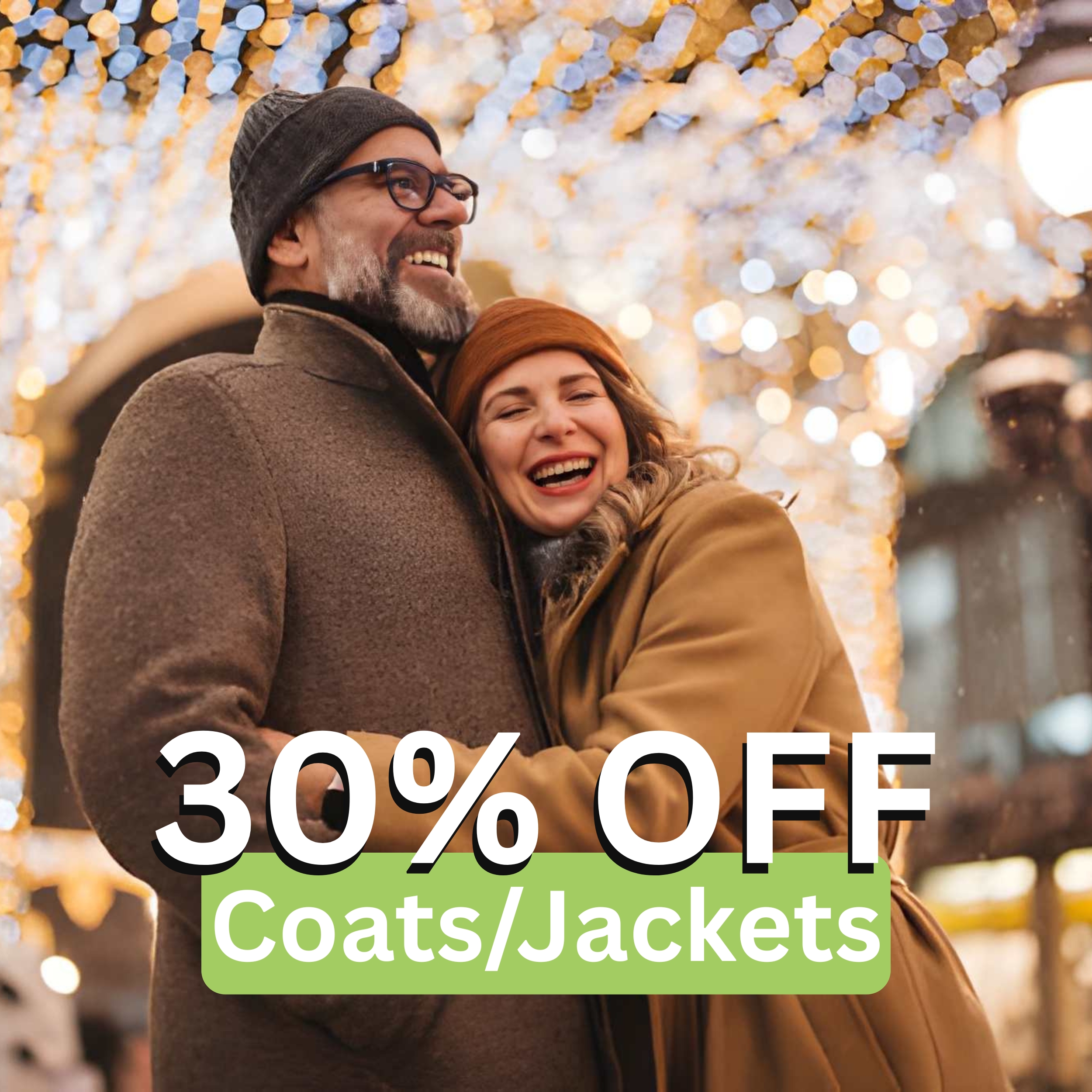 A smiling couple in coats embraces outdoors under holiday lights. Bold text overlays: “30% OFF Coats/Jackets.”.