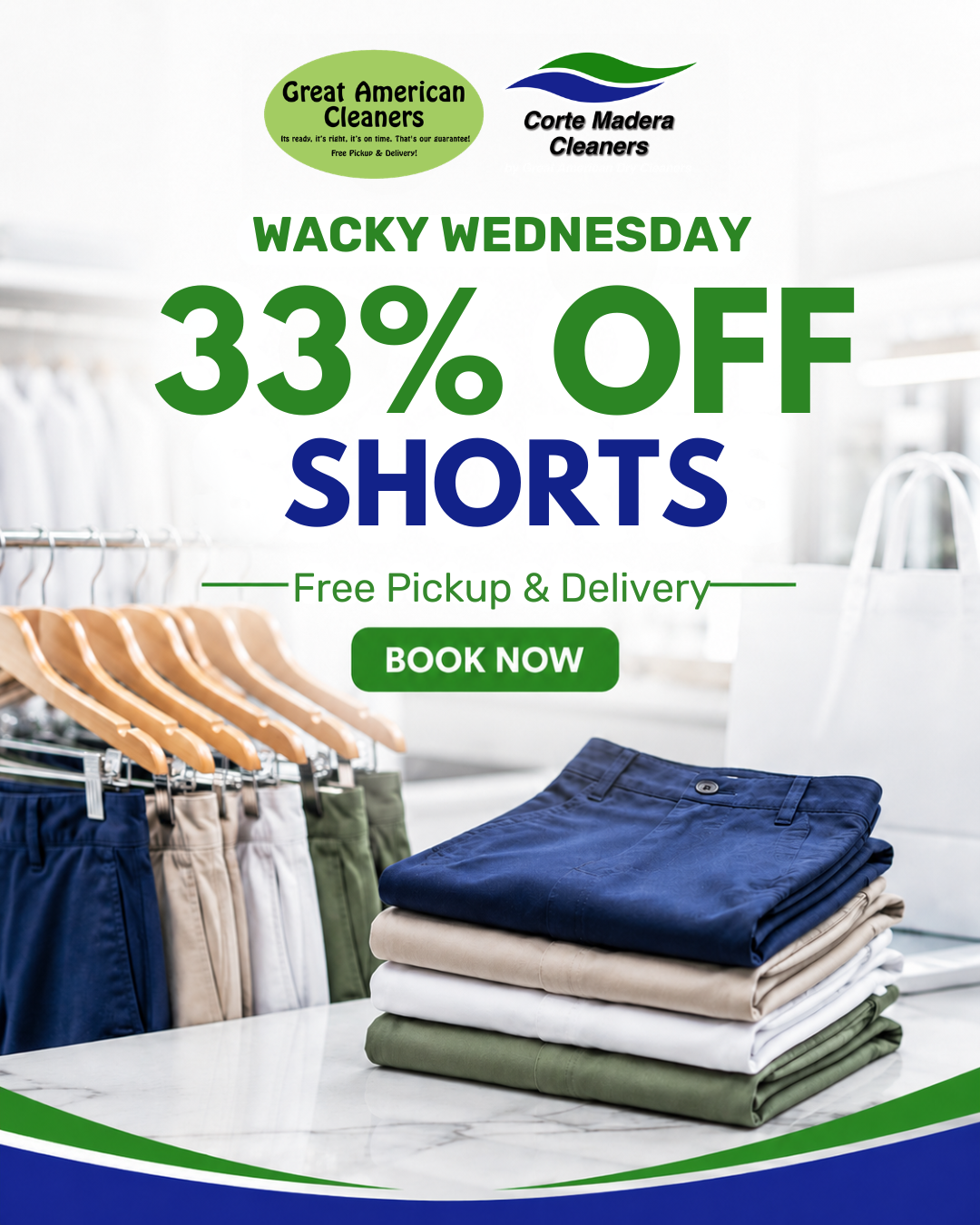 Ad for Wacky Wednesday 33% off shorts at Great American Cleaners and Corte Madera Cleaners, with free pickup and delivery. Shows shorts on hangers and folded on a table. Ad for Wacky Wednesday 33% off shorts at Great American Cleaners and Corte Madera Cleaners, with free pickup and delivery. Shows shorts on hangers and folded on a table.