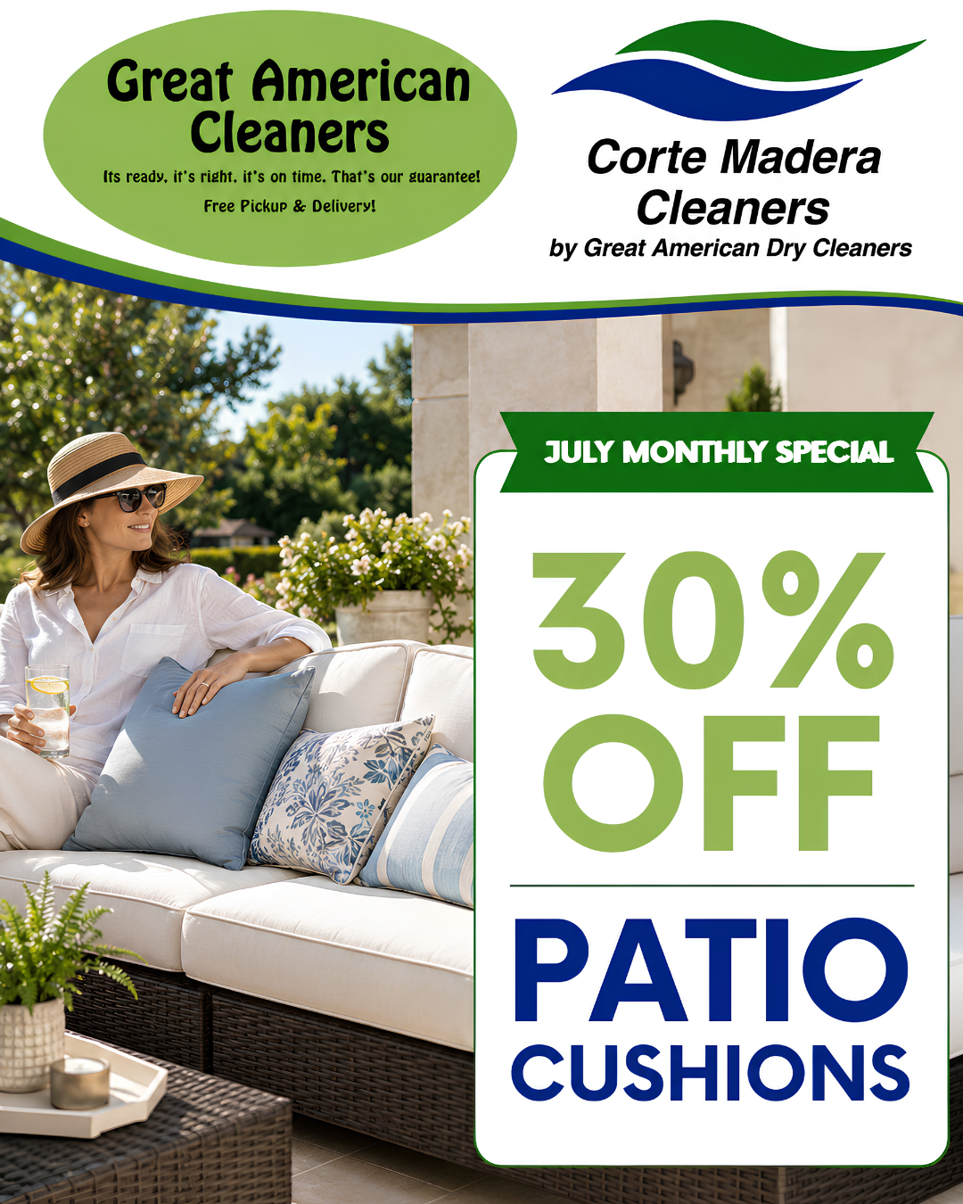 Woman sitting on an outdoor sofa with patio cushions; text advertises 30% off patio cushions for July, offered by Great American Cleaners and Corte Madera Cleaners. Woman sitting on an outdoor sofa with patio cushions; text advertises 30% off patio cushions for July, offered by Great American Cleaners and Corte Madera Cleaners.